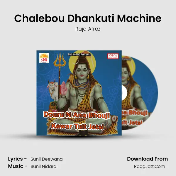 Chalebou Dhankuti Machine mp3 song