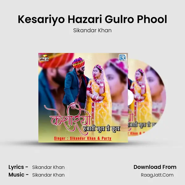 Kesariyo Hazari Gulro Phool - Sikandar Khan