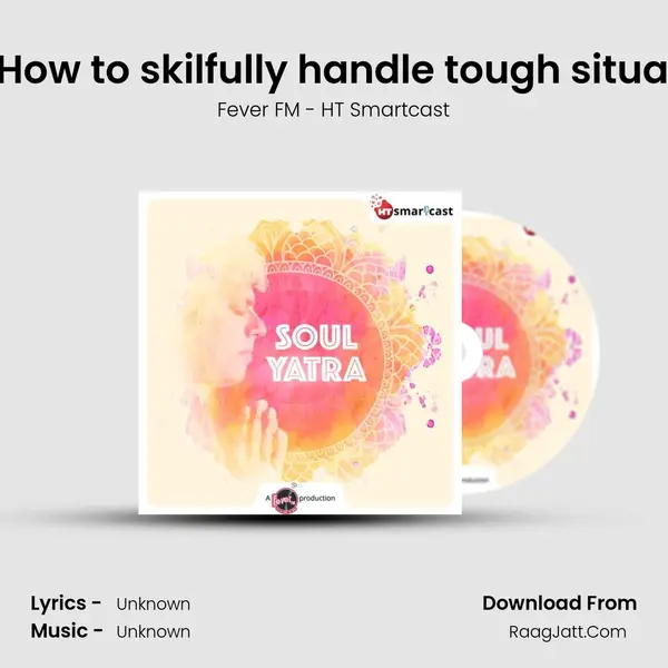 #88 How to skilfully handle tough situations MP3 Song by Fever FM - HT Smartcast Cover