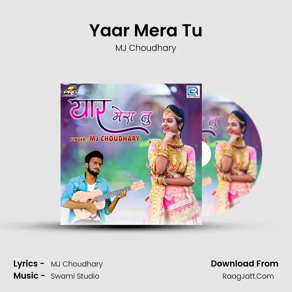Yaar Mera Tu - MJ Choudhary