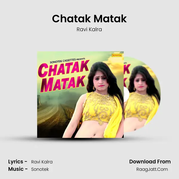 Chatak Matak - Ravi Kalra