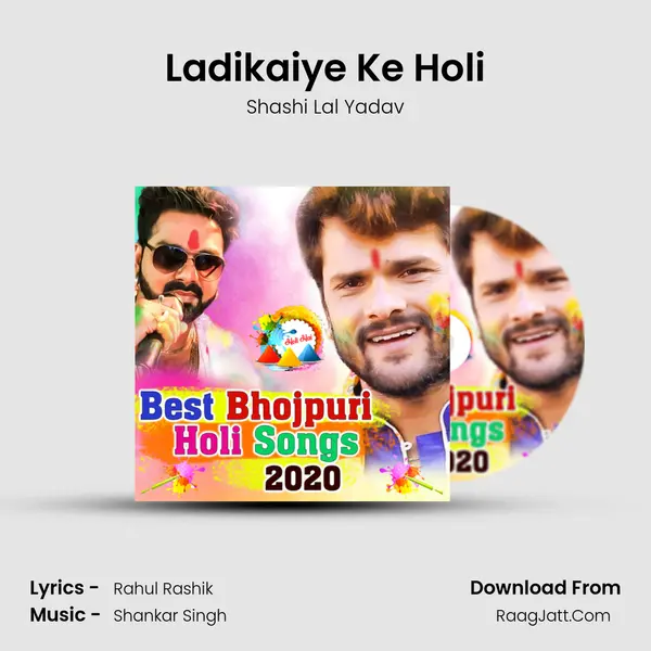 Ladikaiye Ke Holi MP3 Song by Shashi Lal Yadav Cover