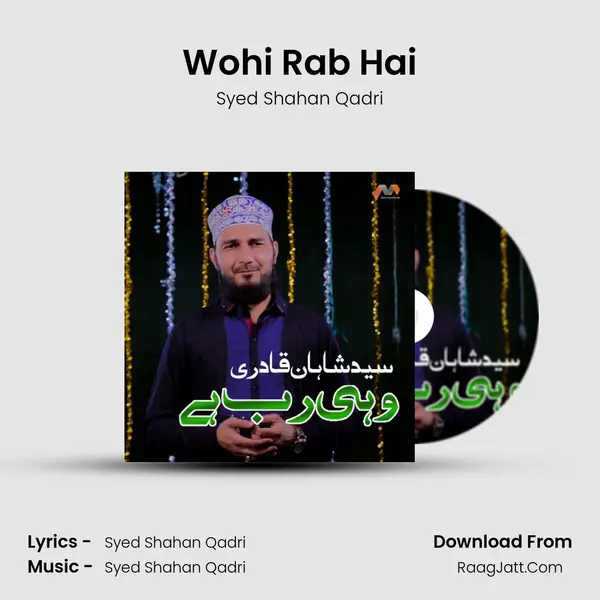 Wohi Rab Hai - Syed Shahan Qadri