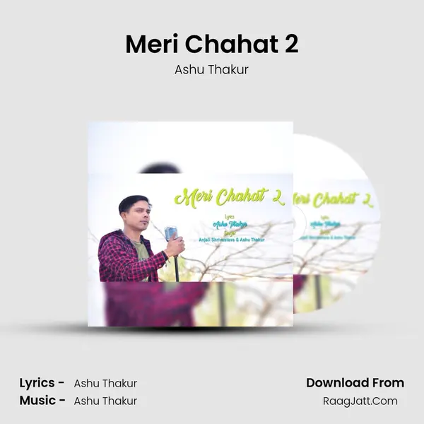 Meri Chahat 2 MP3 Song by Ashu Thakur Cover