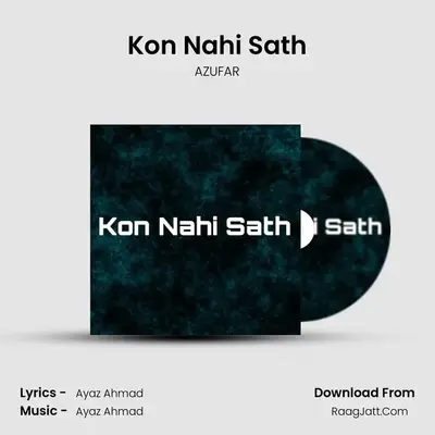 Kon Nahi Sath MP3 Song by AZUFAR Cover