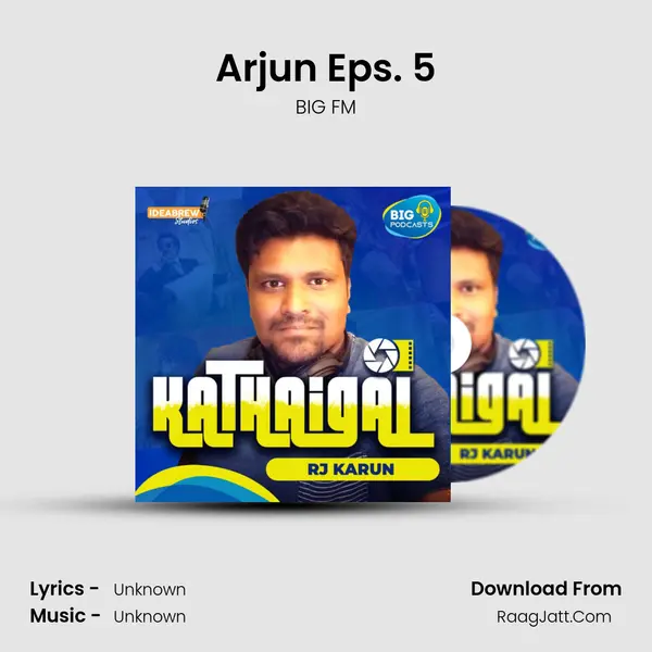 Arjun Eps. 5 MP3 Song by BIG FM Cover