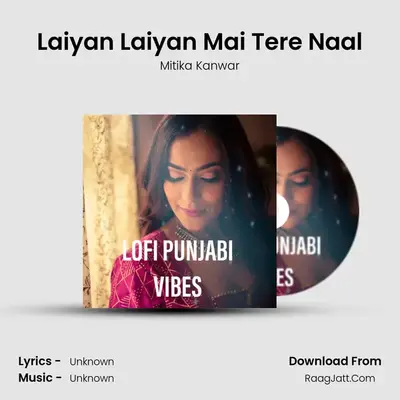 Laiyan Laiyan Mai Tere Naal mp3 song