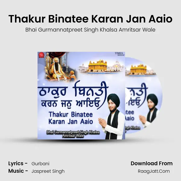 Thakur Binatee Karan Jan Aaio MP3 Song by Bhai Gurmannatpreet Singh Khalsa Amritsar Wale Cover