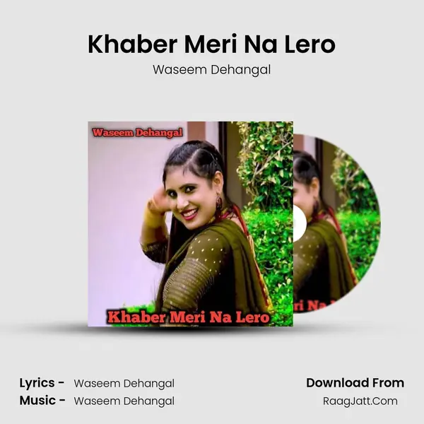 Khaber Meri Na Lero - Waseem Dehangal