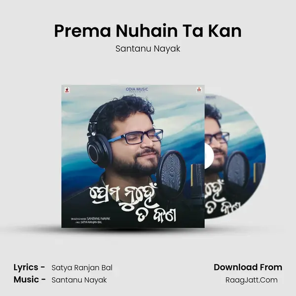 Prema Nuhain Ta Kan - Santanu Nayak