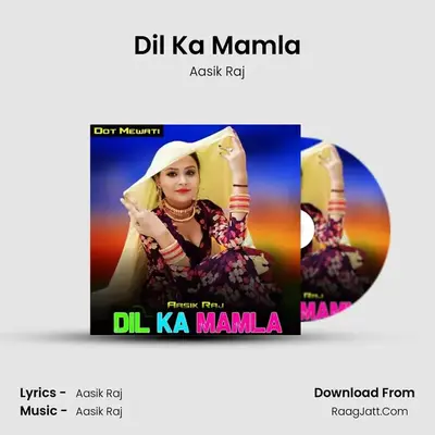 Dil Ka Mamla - Aasik Raj