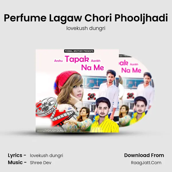 Perfume Lagaw Chori Phooljhadi MP3 Song by lovekush dungri Cover