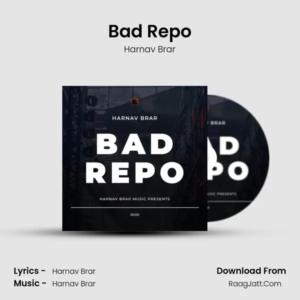 Bad Repo - Harnav Brar
