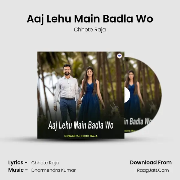 Aaj Lehu Main Badla Wo MP3 Song by Chhote Raja Cover