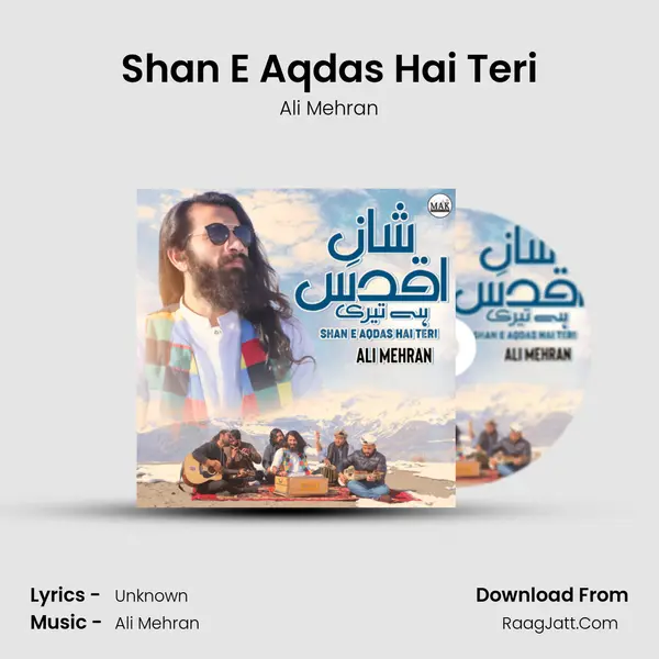 Shan E Aqdas Hai Teri - Single - Ali Mehran