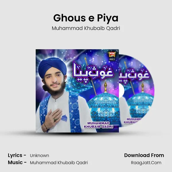 Ghous e Piya - Muhammad Khubaib Qadri