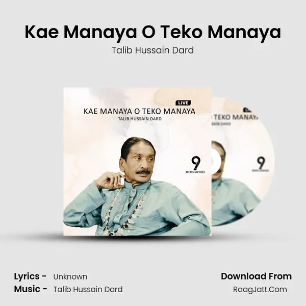 Kae Manaya O Teko Manaya (Live) - Talib Hussain Dard