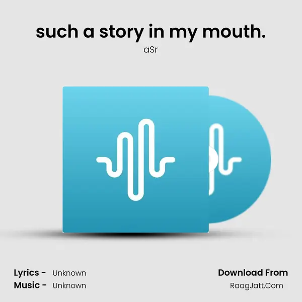 such a story in my mouth. MP3 Song by aSr Cover