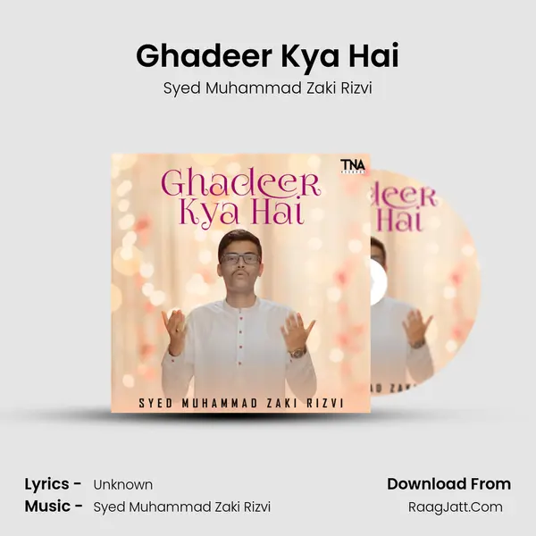 Ghadeer Kya Hai - Single - Syed Muhammad Zaki Rizvi