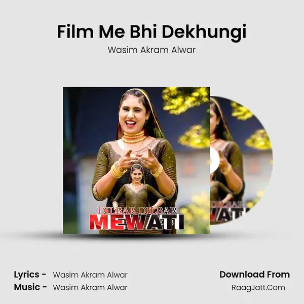 Film Me Bhi Dekhungi MP3 Song by Wasim Akram Alwar Cover