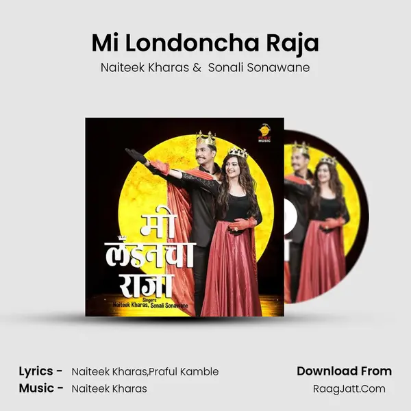 Mi Londoncha Raja - Naiteek Kharas