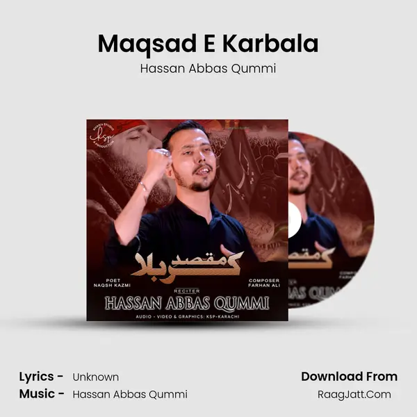 Maqsad E Karbala MP3 Song by Hassan Abbas Qummi Cover