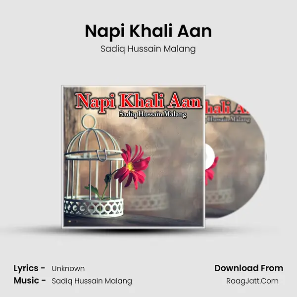 Napi Khali Aan - Sadiq Hussain Malang