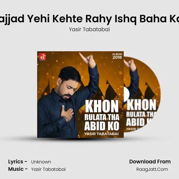 Sajjad Yehi Kehte Rahy Ishq Baha Kar MP3 Song by Yasir Tabatabai Cover