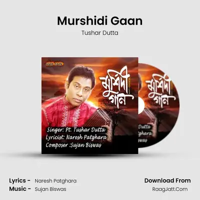 Murshidi Gaan - Tushar Dutta