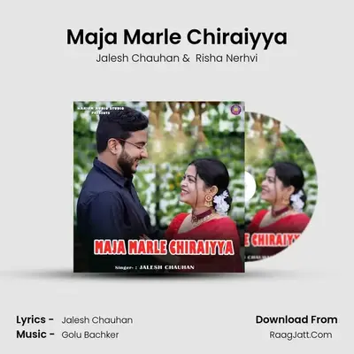 Maja Marle Chiraiyya MP3 Song by Jalesh Chauhan Cover
