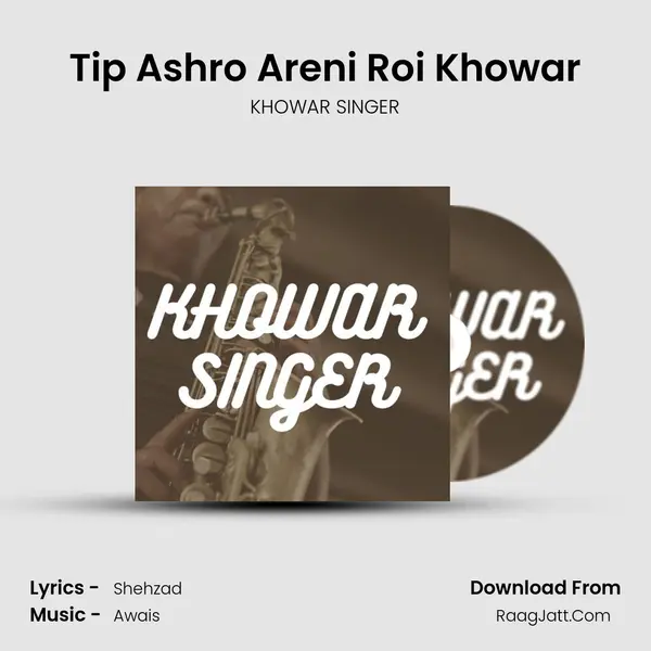 Tip Ashro Areni Roi Khowar mp3 song