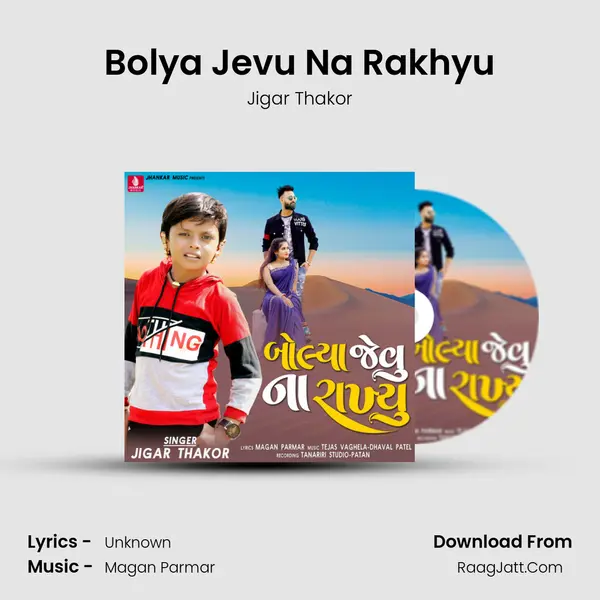 Bolya Jevu Na Rakhyu - Single - Jigar Thakor