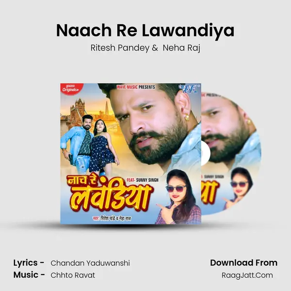 Naach Re Lawandiya - Ritesh Pandey