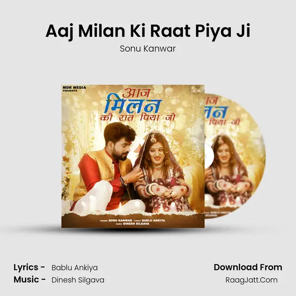 Aaj Milan Ki Raat Piya Ji - Sonu Kanwar