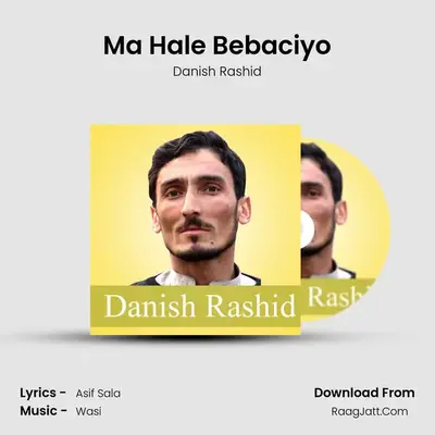 Ma Hale Bebaciyo - Danish Rashid