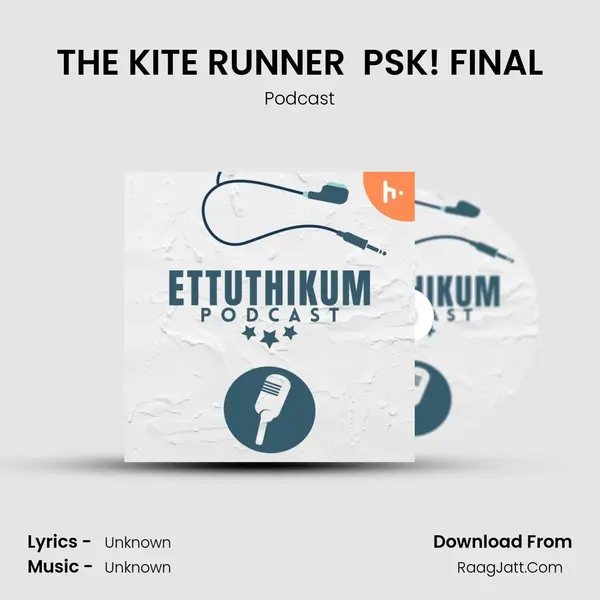 THE KITE RUNNER ( PART-3) PSK! FINAL MP3 Song by Podcast Cover