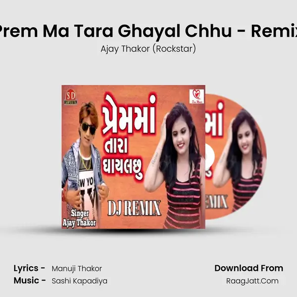 Prem Ma Tara Ghayal Chhu - Remix mp3 song
