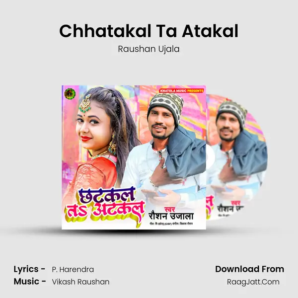 Chhatakal Ta Atakal MP3 Song by Raushan Ujala Cover