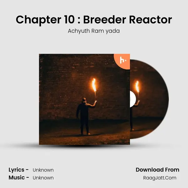 Chapter 10 : Breeder Reactor MP3 Song by Achyuth Ram yada Cover