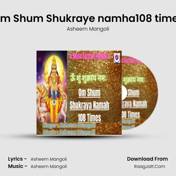 Om Shum Shukraye namha108 times Cover