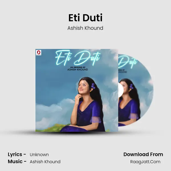 Eti Duti - Ashish Khound