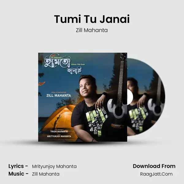 Tumi Tu Janai - Zill Mahanta