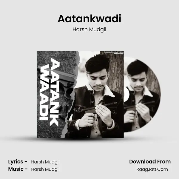 Aatankwadi MP3 Song by Harsh Mudgil Cover