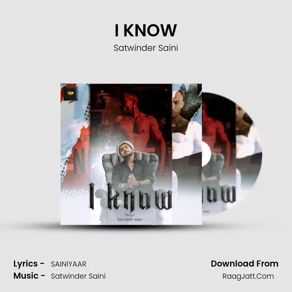 I KNOW - Satwinder Saini
