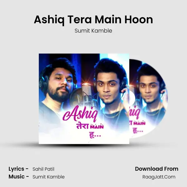Ashiq Tera Main Hoon - Sumit Kamble