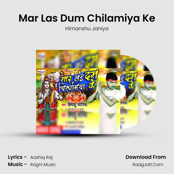 Mar Las Dum Chilamiya Ke MP3 Song by Himanshu Janiya Cover