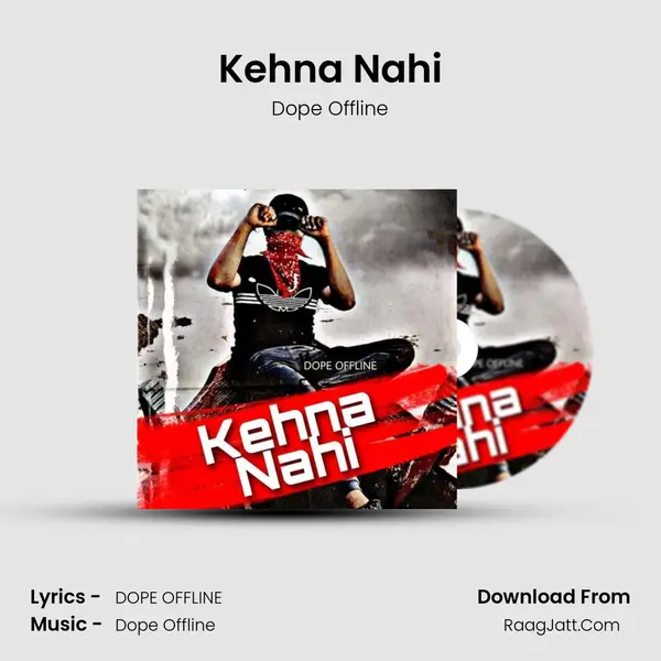 Kehna Nahi MP3 Song by Dope Offline Cover
