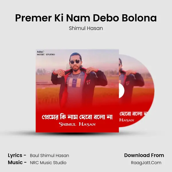 Premer Ki Nam Debo Bolona MP3 Song by Shimul Hasan Cover