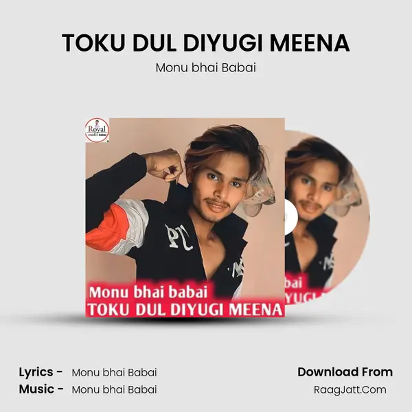 TOKU DUL DIYUGI MEENA MP3 Song by Monu bhai Babai Cover