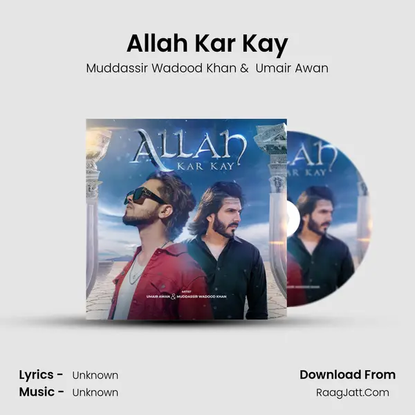 Allah Kar Kay MP3 Song by Muddassir Wadood Khan Cover